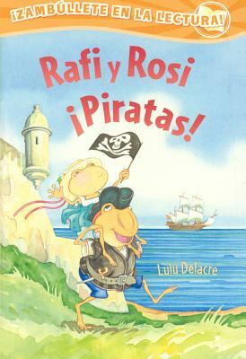 Rafi Y Rosi ¡piratas! by Lulu Delacre