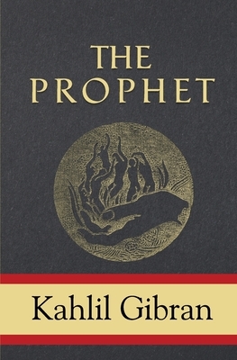 The Prophet by Kahlil Gibran