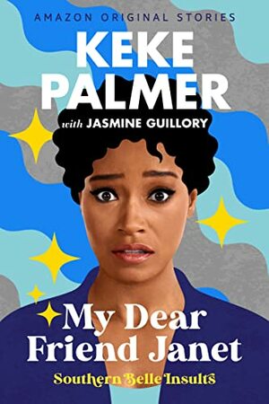My Dear Friend Janet by Keke Palmer, Jasmine Guillory