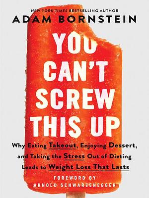 You Can't Screw This Up by Adam Bornstein