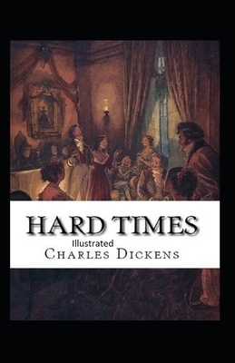 Hard Time Illustrated by Charles Dickens