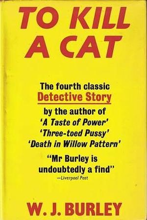 To kill a cat by W.J. Burley, W.J. Burley