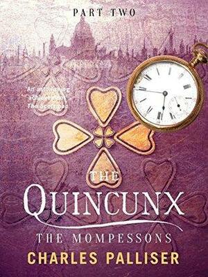 The Quincunx: The Mompessons by Charles Palliser