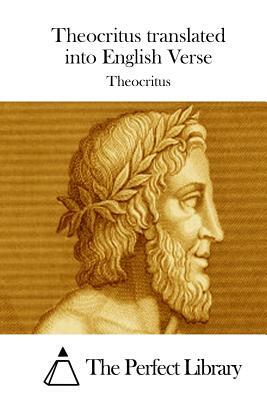 Theocritus translated into English Verse by Theocritus