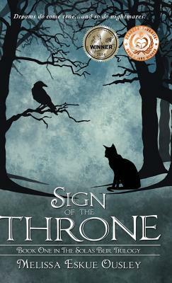 Sign of the Throne: Book One in the Solas Beir Trilogy by Melissa Eskue Ousley