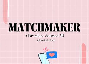 Matchmaker by Magicalsydney