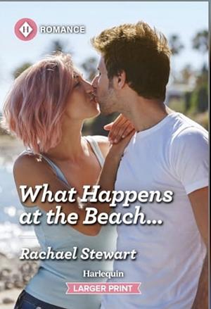 What Happens At The Beach by Rachael Stewart