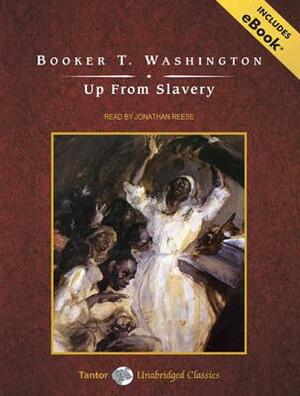 Up from Slavery, with eBook by Booker T. Washington