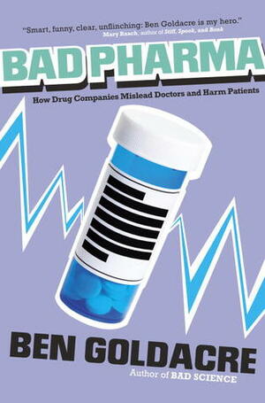 Bad Pharma by Ben Goldacre