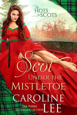 Scot Under the Mistletoe by Caroline Lee
