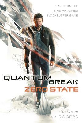 Quantum Break: Zero State by Cam Rogers