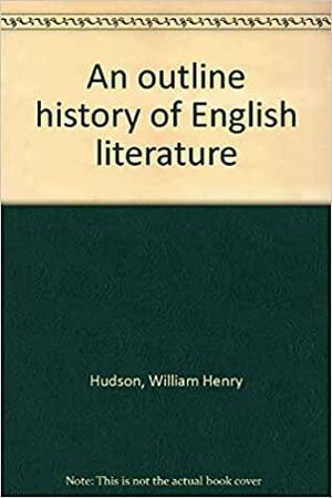 Outline of English literature by William Henry Hudson