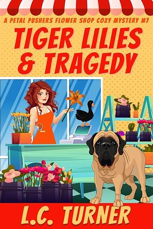 Tiger Lilies and Tragedy by L.C. Turner