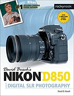 David Busch's Nikon D850 Guide to Digital SLR Photography by David D. Busch