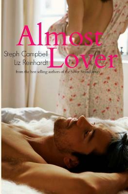Almost Lover by Steph Campbell, Liz Reinhardt