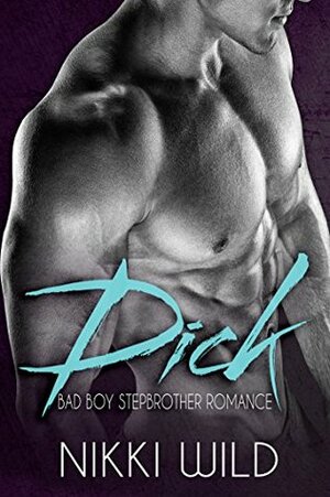 Dick by Nikki Wild