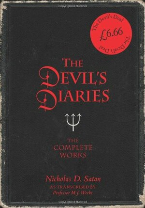 The Devil's Diaries: The Complete Works by Nicholas D. Satan