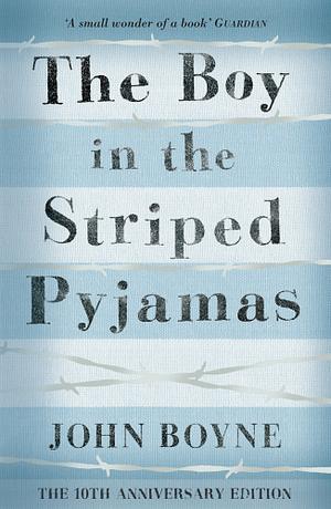 The Boy in the Striped Pyjamas by John Boyne