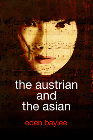 the austrian and the asian by Eden Baylee