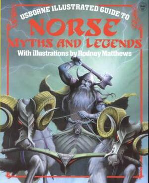 Usborne Illustrated Guide To Norse Myths And Legends by Anne Millard, Cheryl Evans