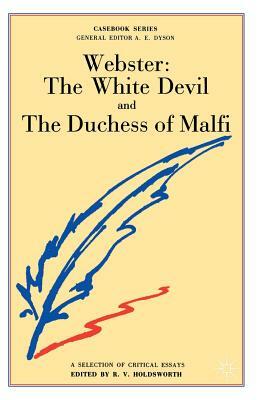 Webster: The White Devil and the Duchess of Malfi by 
