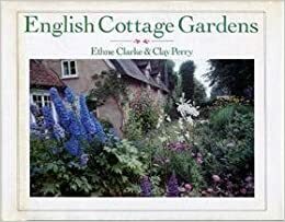 English Cottage Gardens by Ethne Clarke