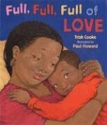 Full, Full, Full of Love by Trish Cooke