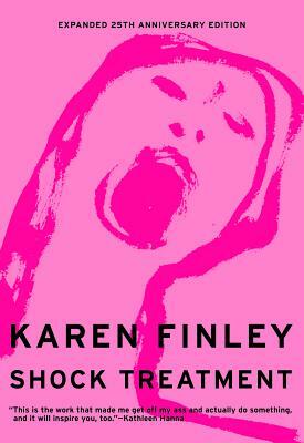Shock Treatment: Expanded 25th Anniversary Edition by Karen Finley