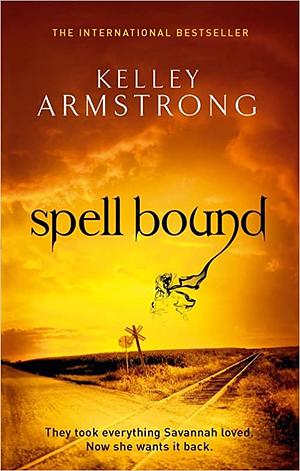 Spellbound by Kelley Armstrong