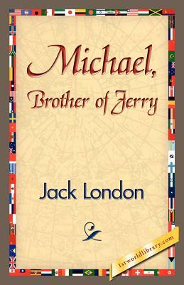 Michael, Brother of Jerry by Jack London