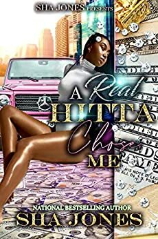 A Real Hitta Chose Me by Sha Jones