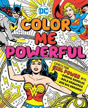 DC Super Heroes: Color Me Powerful! by Sarah Parvis