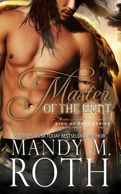 Master of the Hunt: A Bird Shifter Novella by Mandy M. Roth