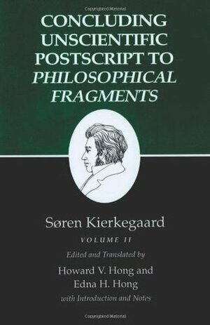 Concluding Unscientific Postscript to Philosophical Fragments, Volume 2 by Howard Vincent Hong, Søren Kierkegaard, Edna Hatlestad Hong