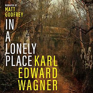 In a Lonely Place by Karl Edward Wagner