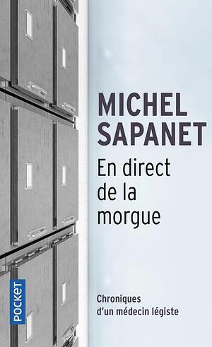 En direct de la morgue by Michel Sapanet