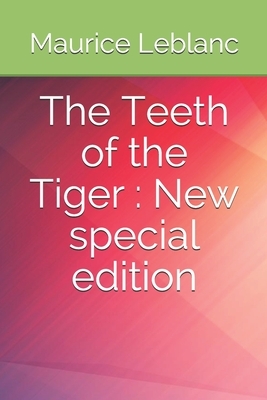 The Teeth of the Tiger: New special edition by Maurice Leblanc