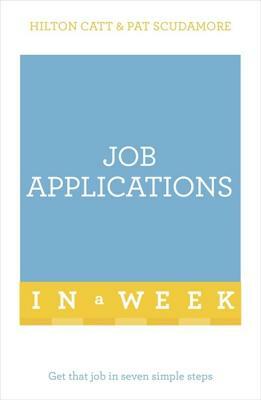 Job Applications in a Week by Hilton Catt