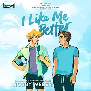 I Like Me Better by Robby Weber
