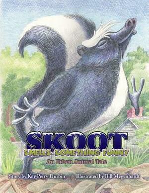 Skoot Smells Something Funny: An Urban Animal Tale by Kay Perry Durbin