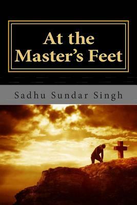 At the Master's Feet by Sadhu Sundar Singh