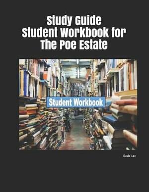 Study Guide Student Workbook for the Poe Estate by David Lee