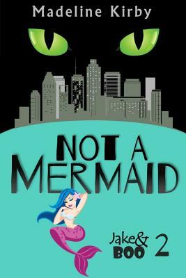 Not a Mermaid by Madeline Kirby