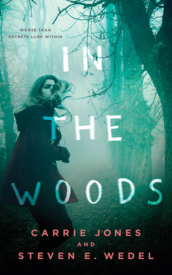 In the Woods by Steven E. Wedel, Carrie Jones