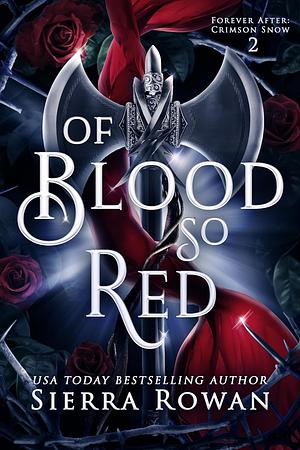 Of Blood So Red by Sierra Rowan