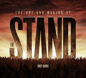 The Art and Making of The Stand by Andy Burns