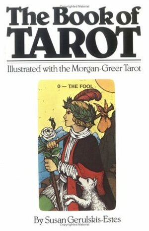 The Book of Tarot by Bill Greer, Susan Hansson, Susan Gerulskis-Estes