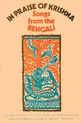 In Praise of Krishna: Songs from the Bengali by Anju Chaudhuri, Denise Levertov, Edward C. Dimock Jr.