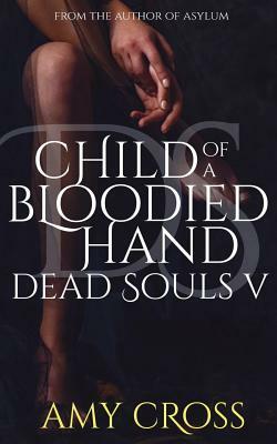 Child of a Bloodied Hand by Amy Cross