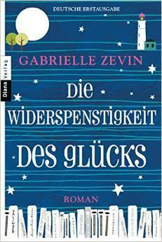 Die Widerspenstigkeit des Glücks by Gabrielle Zevin